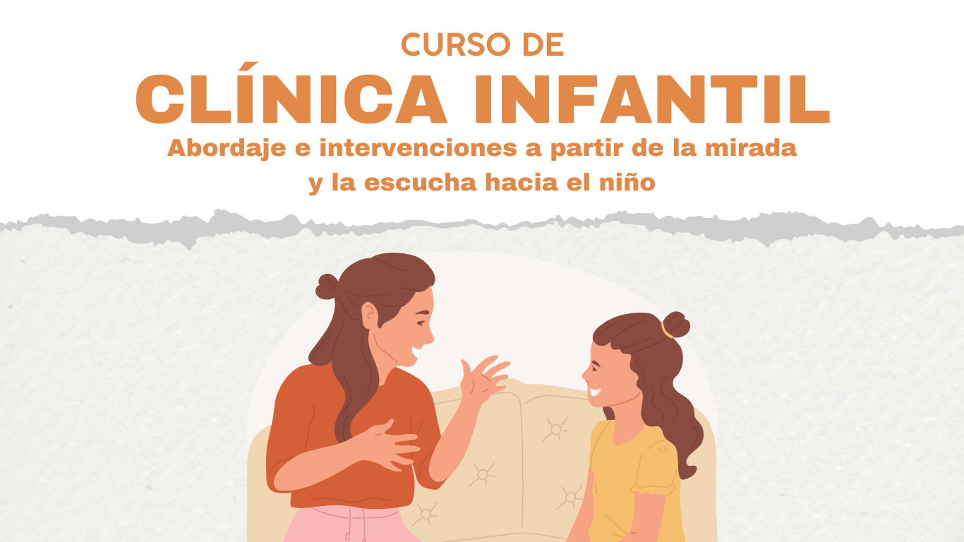 Clínica Infantil: Abordaje e Intervenciones a partir de la Mirada y la Escucha hacia el Niño