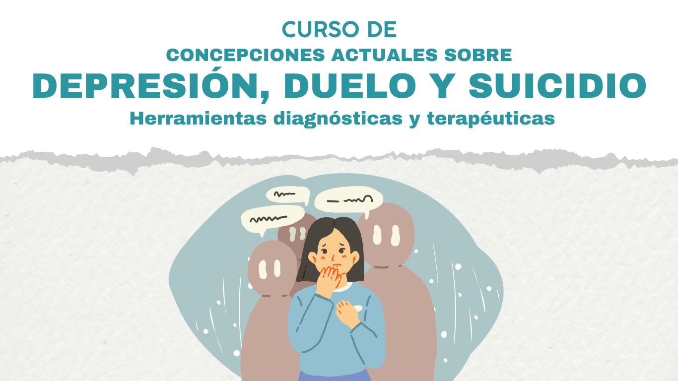 Concepciones Actuales sobre Depresión, Duelo y Suicidio: Herramientas Diagnósticas y Terapéuticas