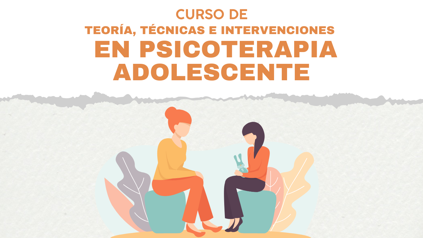 Teorías, Técnicas e Intervenciones en Psicoterapia Adolescente